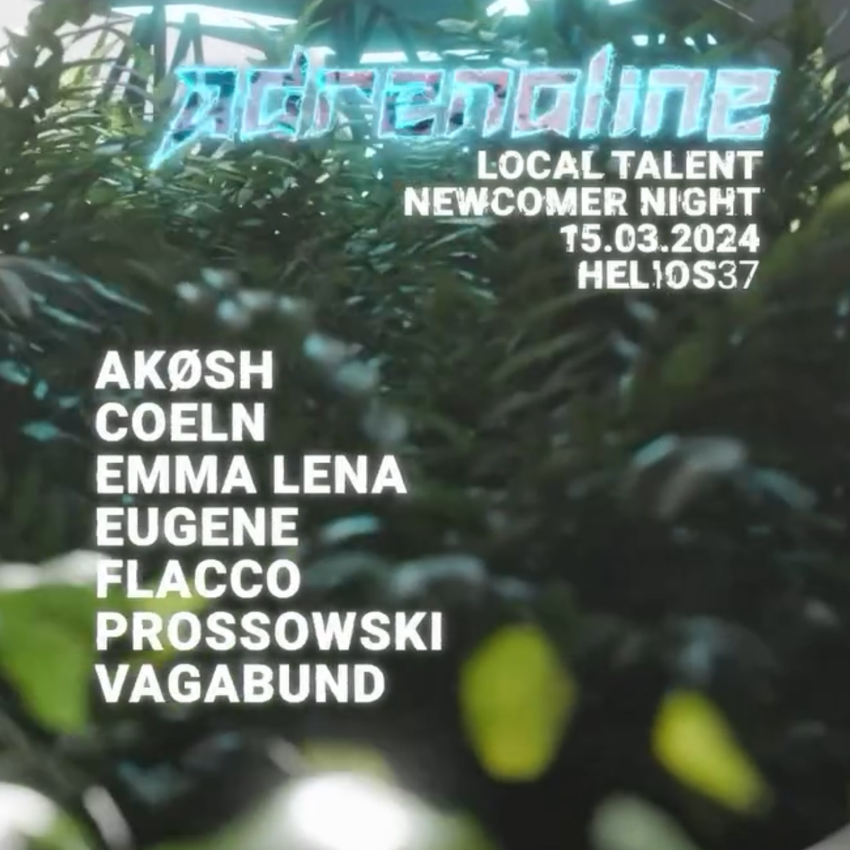 Poster for Adrenaline Local Talent Newcomer Night on March 15, 2024 at HELIOS37 featuring Eugene alongside Akøsh, Coeln, Emma Lena, Flacco, Prossowski, and Vagabund — highlighting fresh HardGroove and HardTrance artists from the underground scene.